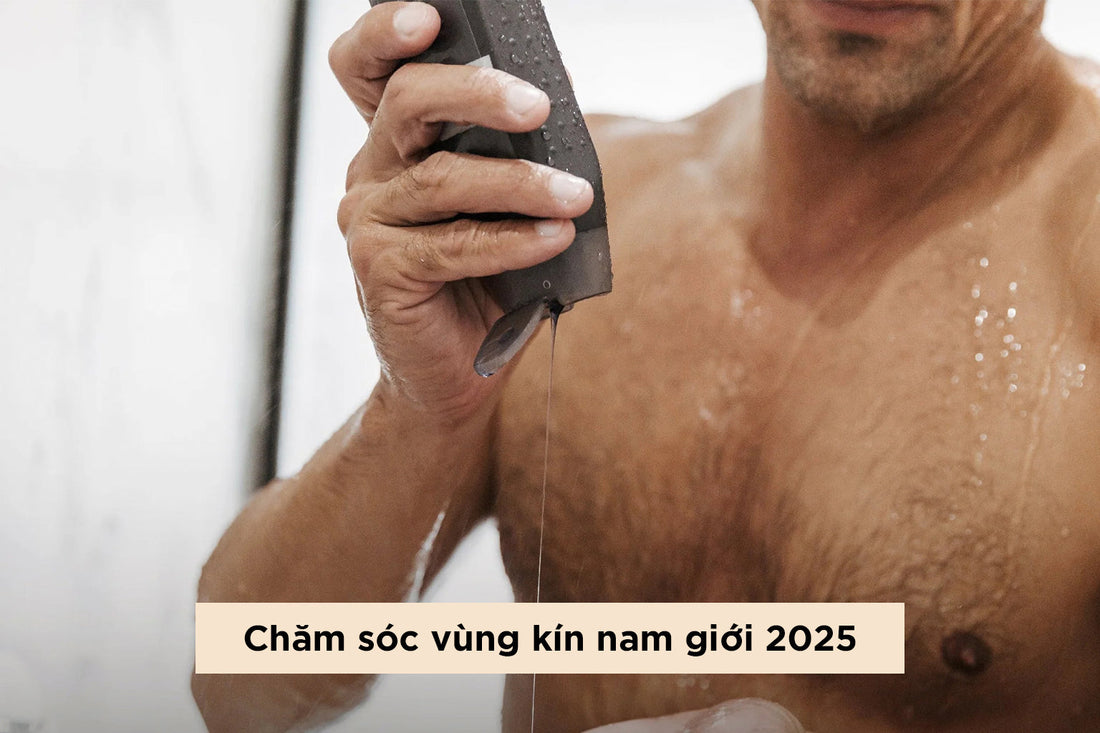 Chăm sóc vùng kín nam giới: Routine khoa học, sản phẩm phù hợp và giải pháp cho các vấn đề thường gặp